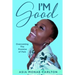 I'm Good: Overcoming The Promise of Pain