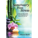 Sanctuary from Stress: A Step-by-Step Guide to Creating Sanctuary Wherever You Are