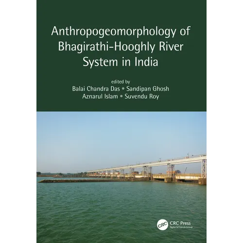 Anthropogeomorphology of Bhagirathi-Hooghly River System in India