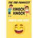 The 100 Funniest Knock-Knock Jokes for Kids