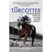 The Turcottes: The Remarkable Story of a Horse Racing Dynasty