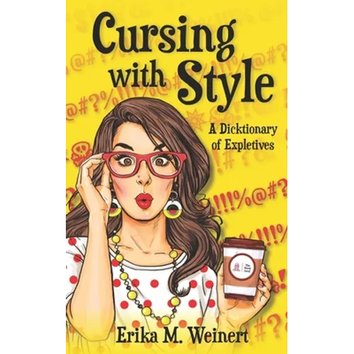 Cursing with Style: A Dicktionary of Expletives