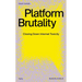 Platform Brutality: Closing Down Internet Toxicity
