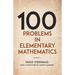 One Hundred Problems in Elementary Mathematics