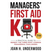 Managers' First Aid Kit: A Practical Guide to Remedy the Three Most Common Managerial Challenges