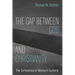 The Gap Between God and Christianity
