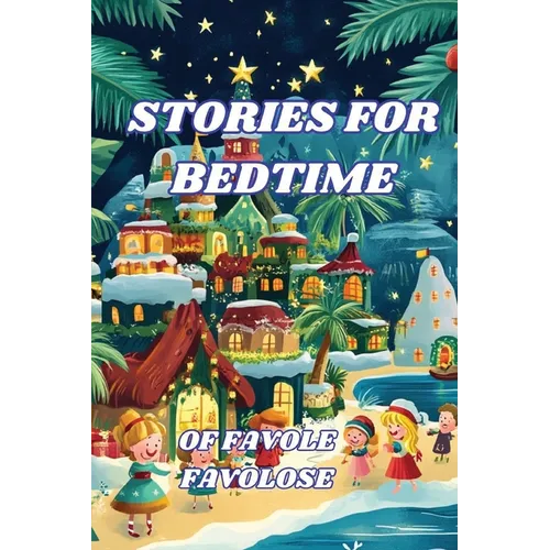 Stories for Bedtime: Bedtime Stories, from 0-8 Years, for the Child's Sweet Sleep
