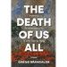 The Death of Us All: Inspired by the extraordinary life of Sister Dorothy Stang