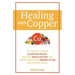 Healing with Copper: The Complete Guide to Alleviating Fatigue, Boosting Brain Function, and Strengthening Your Immune System with Essential Metals