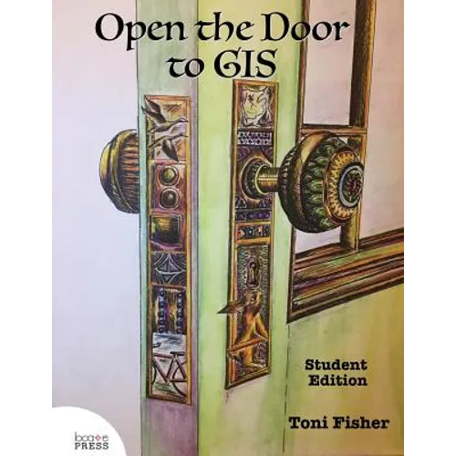 Open the Door to GIS: Student Edition