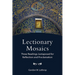 Lectionary Mosaics: Three Readings Juxtaposed for Reflection and Proclamation