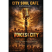 Voices of the City: Truth, Pain, Healing, Joy and Transformation