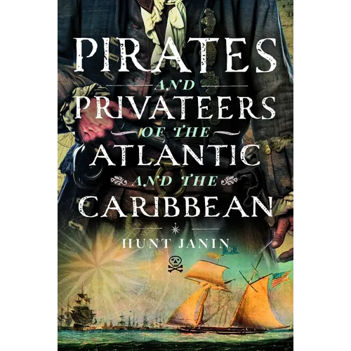 Pirates and Privateers of the Atlantic and the Caribbean