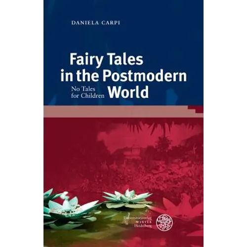 Fairy Tales in the Postmodern World: No Tales for Children