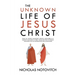 The Unknown Life of Jesus Christ: From an Ancient Manuscript, Recently Discovered in a Buddhist Monastery in Thibet, Translated From the French and Ed