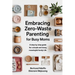 Embracing Zero-Waste Parenting For Busy Moms: : A Step-By-Step Guide For A Simple And Meaningful Family Life