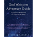 God Whispers Adventure Guide: Companion Workbook to God Whispers Are Life Changers