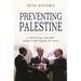 Preventing Palestine: A Political History from Camp David to Oslo