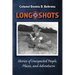Long Shots: My story of unexpected, people, places, and adventures
