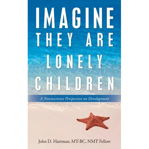 Imagine They Are Lonely Children: A Neuroscience Perspective on Development