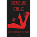 Freaks and Females: Stories that shouldn't be shared.