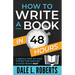 How to Write a Book in 48 Hours: A Simple Step-by-Step System for Writing a Good Book Fast