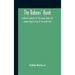 The Babees' Book: Medieval Manners For The Young: Done Into Modern English From Dr. Furnivall'S Text