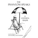The Phantom Speaks