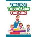 This is a trivia book for kids: Engaging Quiz Game Collection For Kids