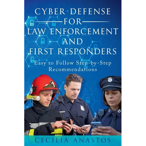 Cyber Defense for Law Enforcement and First Responders