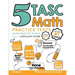 5 TASC Math Practice Tests: Extra Practice to Help Achieve an Excellent Score