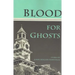 Blood for Ghosts