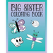 Big Sister Coloring Book: Animals, Butterflies, and Toys Color and Draw Book for Big Sisters Ages 2-6, Perfect Gift for Little Girls with a Youn