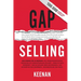 Gap Selling: Den Kunden zum Ja bringen: Wie problembezogenes Verkaufen den Umsatz steigert, indem es alles verändert, was Sie über Beziehungen, das Üb