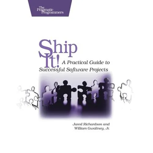 Ship It!: A Practical Guide to Successful Software Projects