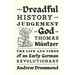 The Dreadful History and Judgement of God on Thomas Müntzer: The Life and Times of an Early German Revolutionary