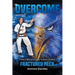 Overcome: How I Miraculously Healed from a Fractured Neck