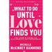 What to Do Until Love Finds You: The Diva's Guide to Relationships and Self-Empowerment (Revised and Expanded)