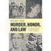 Murder, Honor, and Law: 4 Virginia Homicides from Reconstruction to the Great Depression