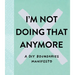 I'm Not Doing That Anymore: A DIY Boundaries Manifesto