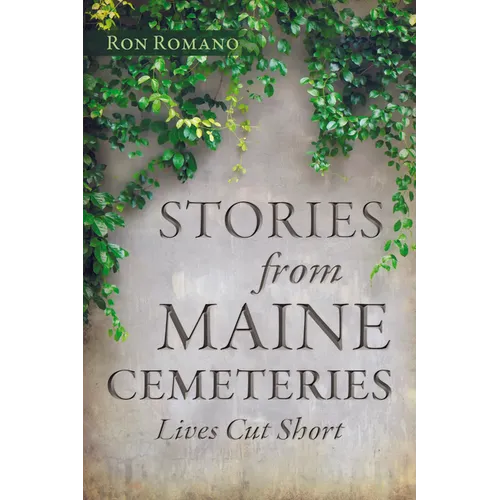 Stories from Maine Cemeteries: Lives Cut Short