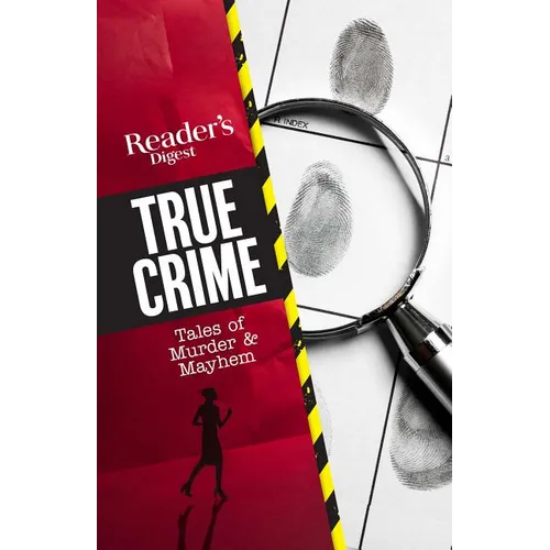 Reader's Digest True Crime: Tales of Murder & Mayhem