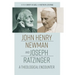 John Henry Newman and Joseph Ratzinger: A Theological Encounter