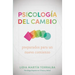 Psicología del Cambio: Preparados Para Un Nuevo Comienzo