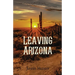 Leaving Arizona