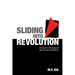 Sliding into Revolution: A doctor´s memories of life, love and revolution