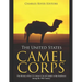 The United States Camel Corps: The History of the U.S. Army's Use of Camels in the Southwest during the 19th Century