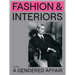 Fashion & Interiors: A Gendered Affair