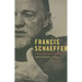 Francis Schaeffer: A Mind and Heart for God