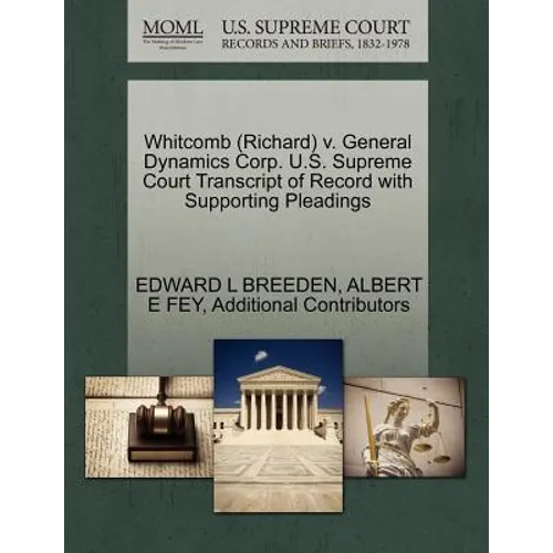 Whitcomb (Richard) V. General Dynamics Corp. U.S. Supreme Court Transcript of Record with Supporting Pleadings